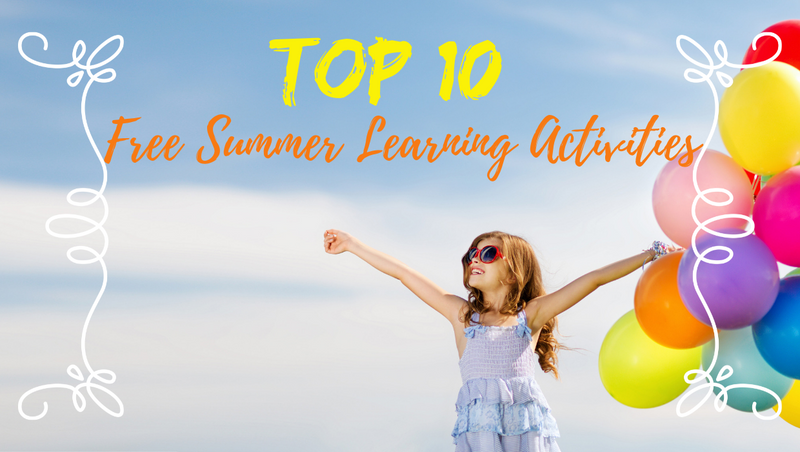 Top 10 Free Summer Learning Activities